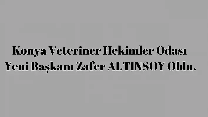 Konya Veterinerler Odası Başkanı Zafer ALTINSOY.