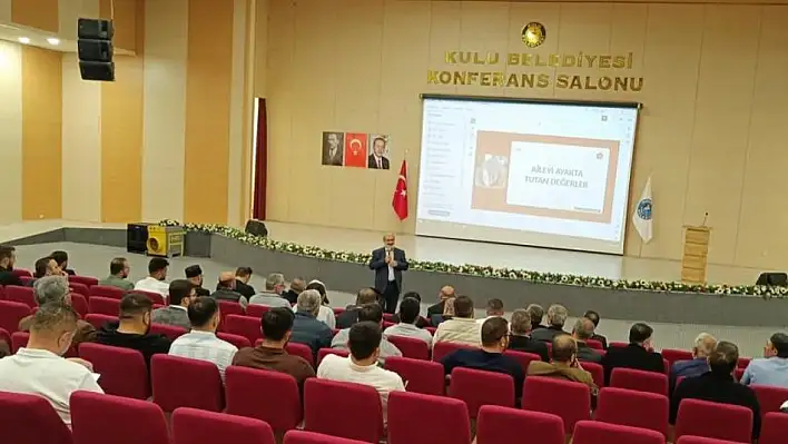 Kulu'da 'Değerleriyle Güçlü Ailem' semineri düzenlendi
