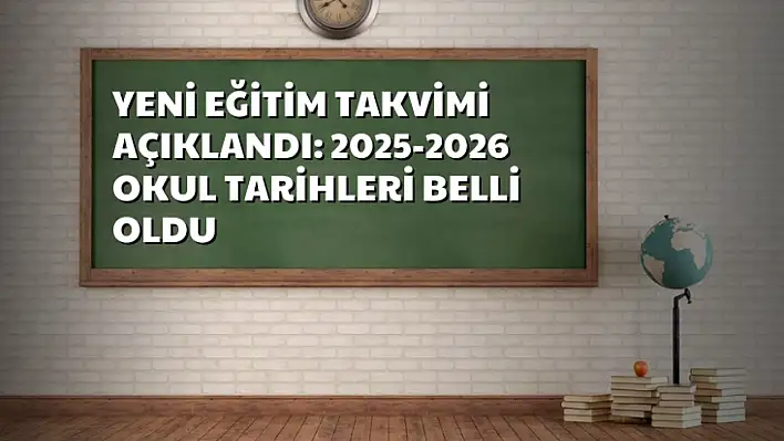 MEB Yeni Eğitim Takvimini Duyurdu: İşte Tatil ve Dönem Tarihleri