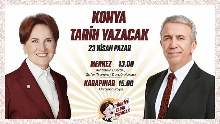 Meral Akşener ve Mansur Yavaş, 23 Nisan'da Konya'da