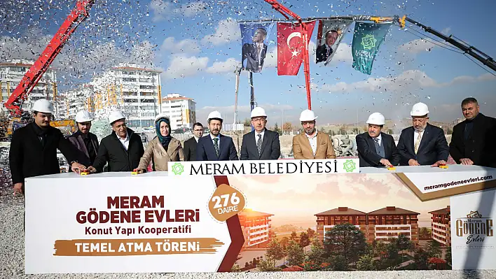 MERAM GÖDENE EVLERİ'NİN TEMELİ ATILDI