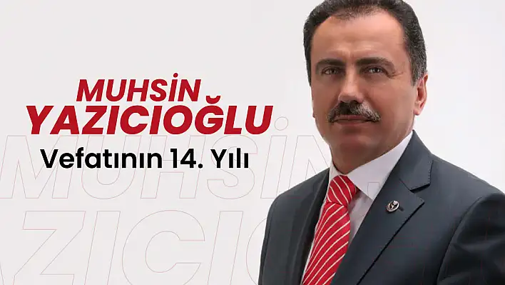 Muhsin Yazıcıoğlu'nun Vefatının 14. Yılı