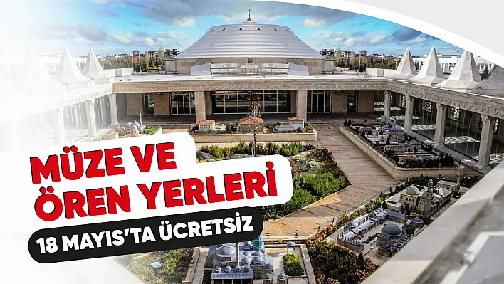 Müze ve ören yerleri 18 Mayıs'ta ücretsiz