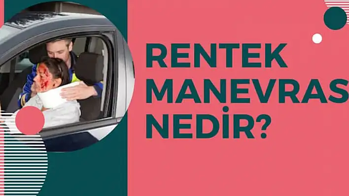 Rentek manevrası nedir, nasıl uygulanır? Rentek manevrası uygulanışı