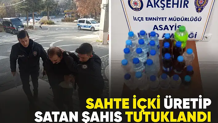 Sahte içki imal edip satan şahıs tutuklandı