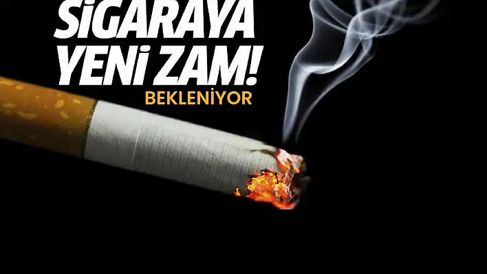 Sigara fiyatlarına yeni zam bekleniyor