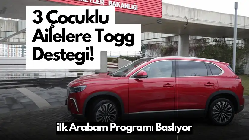 İlk Arabasını Alacak Ailelere Müjde: Togg Desteği Geliyor